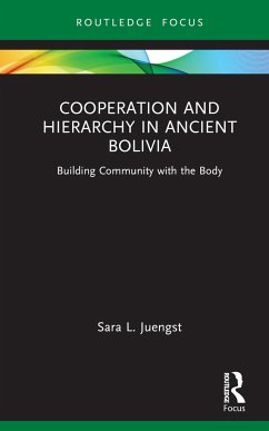 Cooperation and Hierarchy in Ancient Bolivia - Juengst, Sara L.