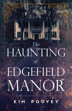 The Haunting of Edgefield Manor - Poovey, Kim