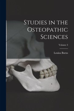Studies in the Osteopathic Sciences; Volume 3 - Burns, Louisa