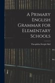 A Primary English Grammar for Elementary Schools