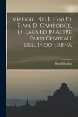 Viaggio Nei Regni Di Siam, Di Cambodge, Di Laos Ed In Altre Parti Centrali Dell'indo-china