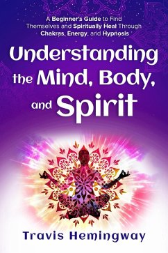 Cover Understanding The Mind, Body, and Spirit (eBook, ePUB)