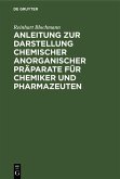 Anleitung zur Darstellung chemischer anorganischer Präparate für Chemiker und Pharmazeuten (eBook, PDF)