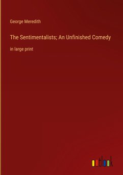 The Sentimentalists; An Unfinished Comedy
