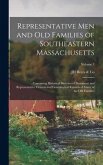 Representative Men and Old Families of Southeastern Massachusetts: Containing Historical Sketches of Prominent and Representative Citizens and Genealo