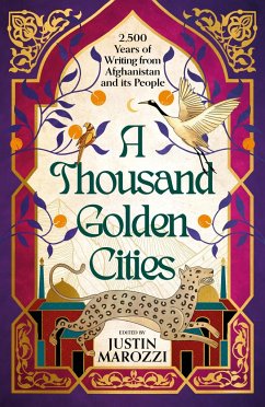 A Thousand Golden Cities: 2,500 Years of Writing from Afghanistan and its People - Marozzi, Justin