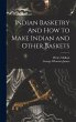 Indian Basketry And How to Make Indian... - Bild 1