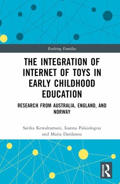 The Integration of Internet of Toys in Early Childhood Education - Kewalramani, Sarika; Palaiologou, Ioanna; Dardanou, Maria