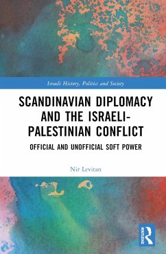 Scandinavian Diplomacy and the Israeli-Palestinian Conflict - Levitan, Nir