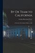 By Ox Team to California: A Narrative... - Bild 1