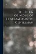 The Life & Opinions of Tristram Shandy,... - Bild 1