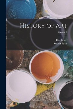 History of art; Volume 2 - Faure, Elie; Pach, Walter