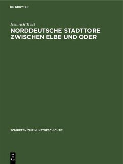 Norddeutsche Stadttore zwischen Elbe und Oder (eBook, PDF) - Trost, Heinrich