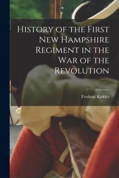 History of the First New Hampshire Regiment in the war of the Revolution - Kidder, Frederic