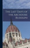 The Last Days of the Archduke Rudolph
