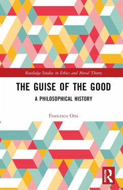 The Guise of the Good - Orsi, Francesco