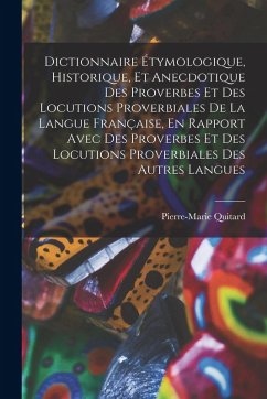 Cover Dictionnaire Étymologique, Historique, Et Anecdotique Des Proverbes Et Des Locutions Proverbiales De La Langue Française, En Rapport Avec Des Proverbe