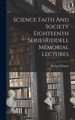 Cover Science Faith And Society Eighteenth SeriesRiddell Memorial Lectures