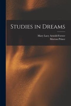 Studies in Dreams - Prince, Morton; Arnold-Forster, Mary Lucy