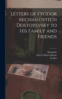 Cover Letters of Fyodor Michailovitch Dostoyevsky to His Family and Friends