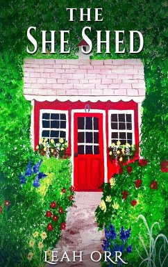 The She Shed - Orr, Leah