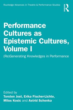 Performance Cultures as Epistemic Cultures, Volume I