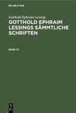 Gotthold Ephraim Lessing: Gotthold Ephraim Lessings Sämmtliche Schriften. Band 10 (eBook, PDF)