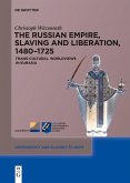 The Russian Empire, Slaving and Liberation, 1480-1725 (eBook, PDF)