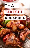 Thai Takeout Cookbook: Delicious Copycat Thai Takeout Recipes You Can Easily Make at Home! (Copycat Takeout Recipes, #3) (eBook, ePUB)