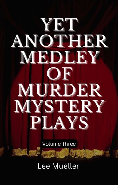 Yet Another Medley of Murder Mystery Plays (Play Dead Murder Mystery Plays, #3) (eBook, ePUB)