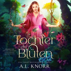 Tochter der Blüten - Fantasy Bestseller (MP3-Download) - Knorr, A. L.; Fantasy Hörbücher; Hörbuch Bestseller