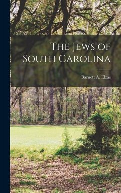 The Jews of South Carolina - Elzas, Barnett A.