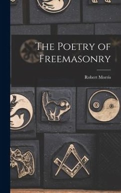 The Poetry of Freemasonry - Morris, Robert