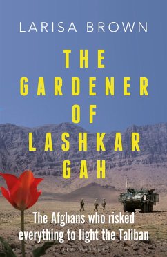 The Gardener of Lashkar Gah - Brown, Larisa