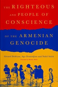 The Righteous of the Armenian Genocide - Dedeyan, Gerard; Demirdjia, Ago; Saleh, Nabil