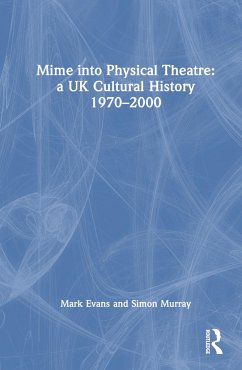 Mime into Physical Theatre - Evans, Mark; Murray, Simon