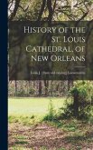History of the St. Louis Cathedral, of New Orleans