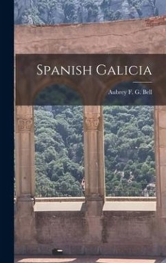 Spanish Galicia - Aubrey F. G. (Aubrey Fitz Gerald), Be