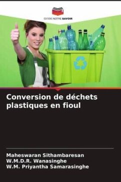 Conversion de déchets plastiques en fioul - Sithambaresan, Maheswaran;Wanasinghe, W.M.D.R.;Samarasinghe, W.M. Priyantha