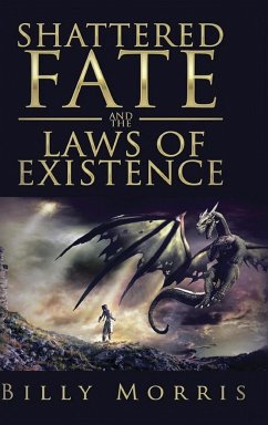 Shattered Fate and the Laws of Existence - Morris, Billy