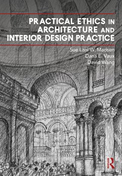 Practical Ethics in Architecture and Interior Design Practice - Madsen, Sue Lani; Vaux, Dana; Wang, David