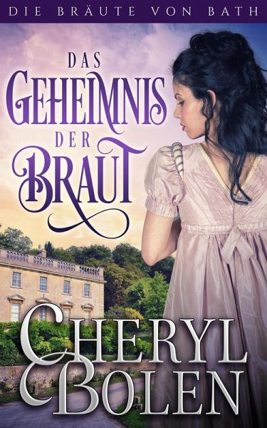 Das Geheimnis der Braut (Die Bräute von Bath, #3) (eBook, ePUB) Das Geheimnis der Braut (Die Bräute von Bath, #3) (eBook, ePUB)
