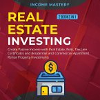 Real Estate investing: 2 books in 1: Create Passive Income with Real Estate, Reits, Tax Lien Certificates and Residential and Commercial Apartment Rental Property Investments (eBook, ePUB)