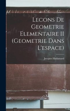 Lecons De Geometrie Elementaire II (Geometrie Dans L'espace) - Hadamard, Jacques