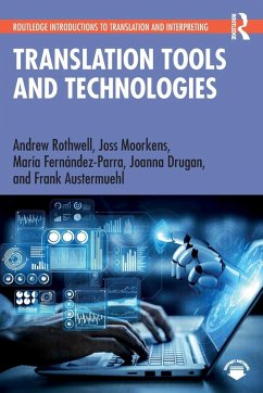 Translation Tools and Technologies - Rothwell, Andrew; Moorkens, Joss; Fernandez-Parra, Maria