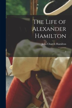 Cover The Life of Alexander Hamilton: 2
