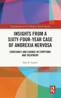 Insights from a Sixty-Four-Year Case of Anorexia Nervosa - Lipsitt, Don R