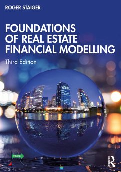 Foundations of Real Estate Financial Modelling - Staiger, Roger (Georgetown University, USA)