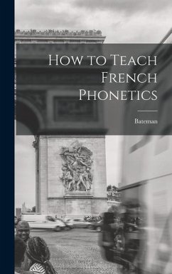 How to Teach French Phonetics - Bateman