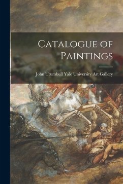Catalogue of Paintings - University Art Gallery, John Trumbull